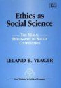Ethics as Social Science: The Moral Philosophy of Social Cooperation (New Thinking in Political Economy S.)