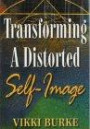 Transforming A Distorted Self-Image