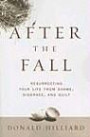 After the Fall: Resurrecting Your Life from Shame, Disgrace, and Guilt
