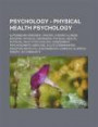 Psychology - Physical Health Psychology: Autoimmune Diseases, Cancer, Chronic Illness, Epilepsy, Physical Disorders, Physical Health, Physical Health