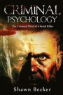 Criminal Psychology: The Criminal Mind of a Serial Killer