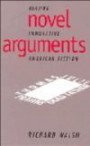 Novel Arguments: Reading Innovative American Fiction (Cambridge Studies in American Literature and Culture)