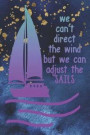 We Can't Direct The Wind But We Can Adjust The Sails: Blank Lined Notebook Journal Diary Composition Notepad 120 Pages 6x9 Paperback ( Beach ) 2