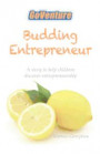 Budding Entrepreneur: Budding Entrepreneur is a story to help children discover entrepreneurship