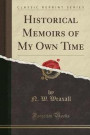 Historical Memoirs of My Own Time (Classic Reprint)