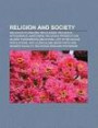 Religion and Society: Religious Pluralism, Secularism, Religious Intolerance, Narconon, Religious Persecution, Islamic Fundamentalism in Iran