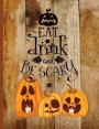 Eat Drink & Be Scary: Jack O Lanterns Pumpkins Candles Antique Wood Fence Autumn Halloween Fall Inspired Notebook