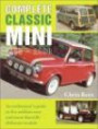 Complete Classic Mini 1959-2000: An Enthusiast's Guide to Over 5 Million Cars and More Than 120 Different Models