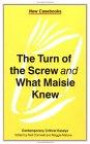 The Turn of the Screw and What Maisie Knew: Henry James : Contemporary Critical Essays (New Casebooks)
