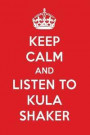 Keep Calm and Listen to Kula Shaker: Kula Shaker Designer Notebook