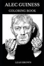 Alec Guiness Coloring Book: Legendary Academy Award and Tony Award Winner, Famous British Knight and Prodigy Actor Inspired Adult Coloring Book