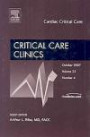 Cardiac Critical Care, An Issue of Critical Care Clinics (The Clinics: Surgery)