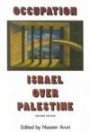 Occupation: Israel over Palestine (Aaug Monograph, No 18)