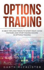 Options Trading: 31 Best Tips and Tricks to Start Right, Avoid Mistakes, and Start Making Income with Options Trading