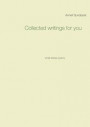 Collected writings for you: small stories poems