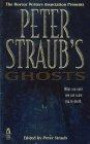 PETER STRAUB'S GHOSTS (HORROW WRITERS OF AMERICA ) (Horror Writers Association Presents)