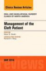 Management of the Cleft Patient, An Issue of Oral and Maxillofacial Surgery Clinics of North America, 1e (The Clinics: Surgery)