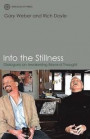 Into the Stillness: Dialogues on Awakening Beyond Thought