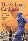 The St. Louis Cardinals: The Story of a Great Baseball Club (Writing Baseball (Paperback))