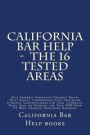 California Bar Help - The 16 Tested Areas: Real Property Community Property Trusts Wills Agency Corporations Civil Procedure Evidence Constitutional L