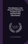 The Ministry in the Church in Relation to Prophecy and Spiritual Gifts (Charismata)