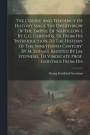 The Course And Tendency Of History Since The Overthrow Of The Empire Of Napoleon I, By G.g. Gervinus, Tr. From His 'introduction To The History Of The Nineteenth Century' By M. Sernau Assisted By