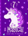 7 & Magical (Just Like a Unicorn): Unicorn Draw and Write Journal. Blank Lined Writing and Drawing Pages Designed with Unicorns & Positive Affirmation