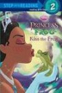 Kiss the Frog (Disney Princess and the Frog) (Step Into Reading - Level 2 - Quality)