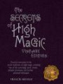 The Secrets of High Magic: Vintage Edition: Practical Instruction in the Occult Traditions of High Magic, Including Tree of Life, Astrology, Tarot, ... Processes, and Further Advanced Techniques