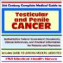 21st Century Complete Medical Guide to Testicular Cancer and Penile Cancer - Authoritative Government Documents and Clinical References for Patients and ... on Diagnosis and Treatment Option