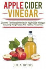Apple Cider Vinegar: Rapid Weight Loss, Detox, Clean Your House, Apple Cider Vinegar Remedies, Recipes, Heal Your Body, Healing And Cures