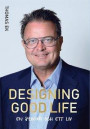 Designing Good Life : en slogan och ett liv
