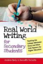 Real World Writing for Secondary Students: Teaching the College Admission Essay and Other Gate-Openers for Higher Education (Language & Literacy)