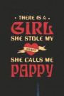 There Is A Girl She Stole My Heart She Calls Me Pappy: Family life grandpa dad men father's day gift love marriage friendship parenting wedding divorc