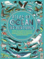 Atlas of Ocean Adventures: Plunge Into the Depths of the Ocean and Discover Wonderful Sea Creatures, Incredible Habitats, and Unmissable Underwat