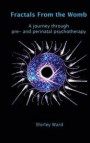 Fractals from the womb: A journey through pre and perinatal psychotherapy