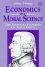 Economics As a Moral Science: The Political Economy of Adam Smith
