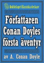 Författaren Arthur Conan Doyles första äventyr ? Återutgivning av memoarer från 1923