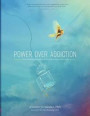 Power Over Addiction: A Harm Reduction Workbook for Changing Your Relationship with Drugs