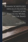 Johann Scheffler's (Angelus Silesius) Smmtliche Poetische Werke, Erster Band