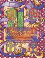 Big Kids Coloring Book: Celtic Crosses & Curious Calligraphy: 48+ line-art illustrations to color on single-sided pages plus bonus pages from