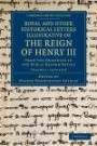 Royal and Other Historical Letters Illustrative of the Reign of Henry III: From the Originals in the Public Record Office (Cambridge Library Collection - Rolls) (Volume 1)