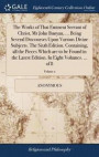 The Works of That Eminent Servant of Christ, MR John Bunyan, ... Being Several Discourses Upon Various Divine Subjects. the Sixth Edition. Containing, All the Pieces Which Are to Be Found in the
