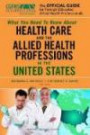 The Official Guide for Foreign-Educated Allied Health Professionals: What you need to Know about Health Care and the Allied Health Professions in the United State