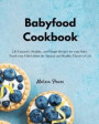 Babyfood Cookbook: 211 Fantastic, Healthy, and Simple Recipes for your Baby. Teach your Child about the Natural and Healthy Flavors of Li