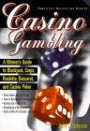 Casino Gambling : A Winner's Guide to Blackjack, Craps, Roulette, Baccarat, and Casino Poker