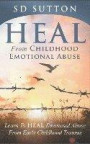 Heal From Childhood Emotional Abuse - Learn To Heal Emotional Abuse From Early Childhood Trauma