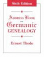 Address Book for Germanic Genealogy 6th ed.