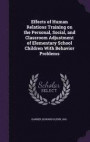 Effects of Human Relations Training on the Personal, Social, and Classroom Adjustment of Elementary School Children with Behavior Problems