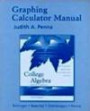 Graphing Calculator Manual for College Algebra: Graphs and Models Graphing Calculator Manual Package